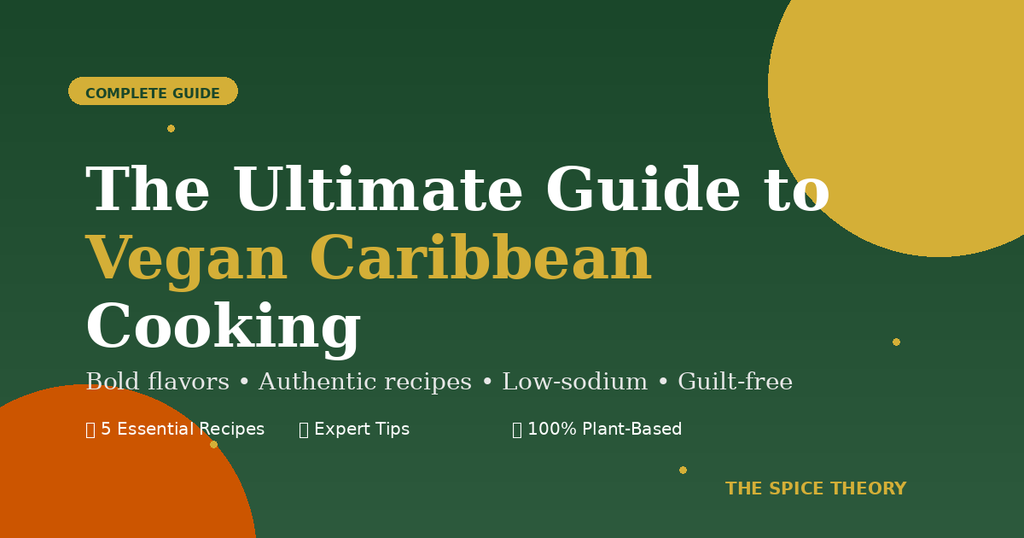 The Ultimate Guide to Vegan Caribbean Cooking